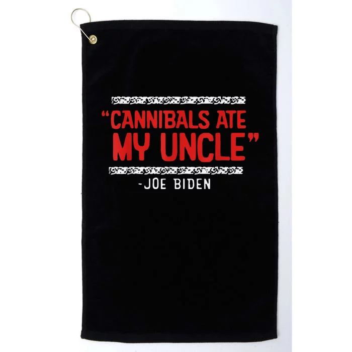 Cannibals Ate My Uncle Joe Biden Satire Trump 2024 Platinum Collection Golf Towel