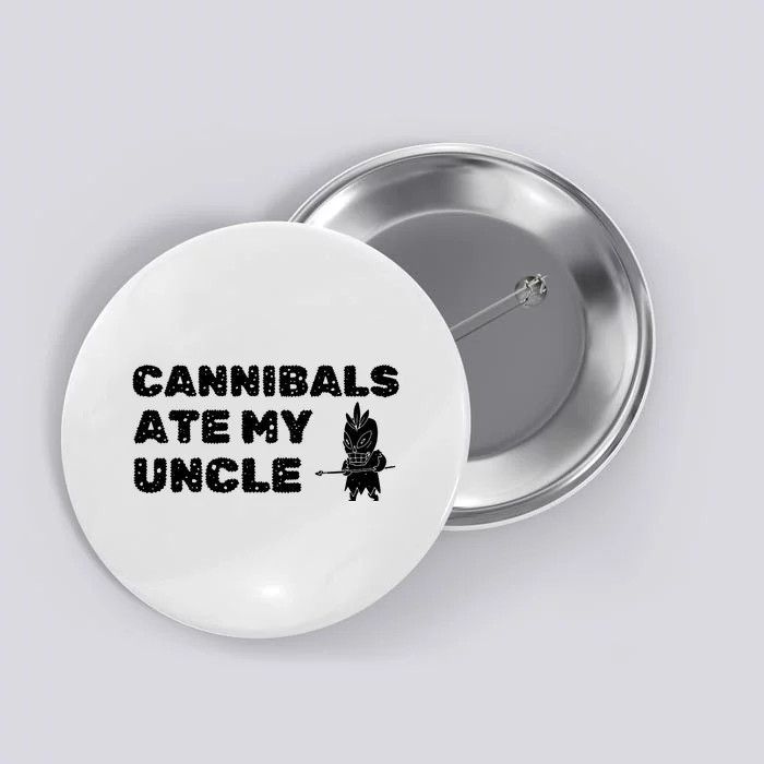 Cannibals Ate My Uncle Joe Biden Political Satire Trump 2024 Button