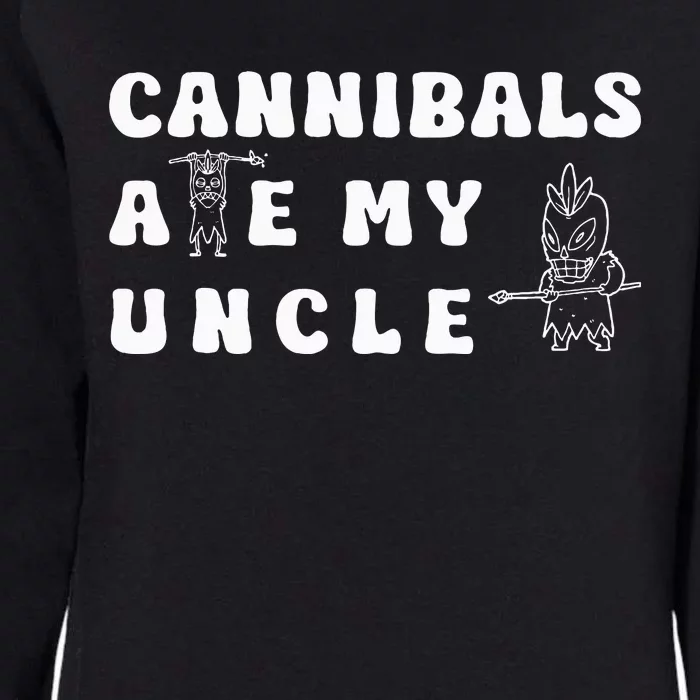 Cannibals Ate My Uncle .Png Womens California Wash Sweatshirt