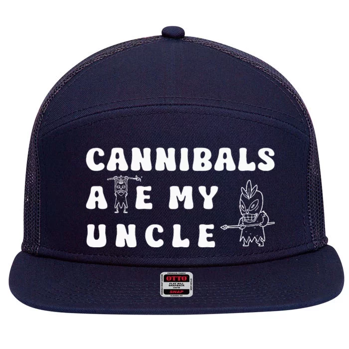 Cannibals Ate My Uncle .Png 7 Panel Mesh Trucker Snapback Hat