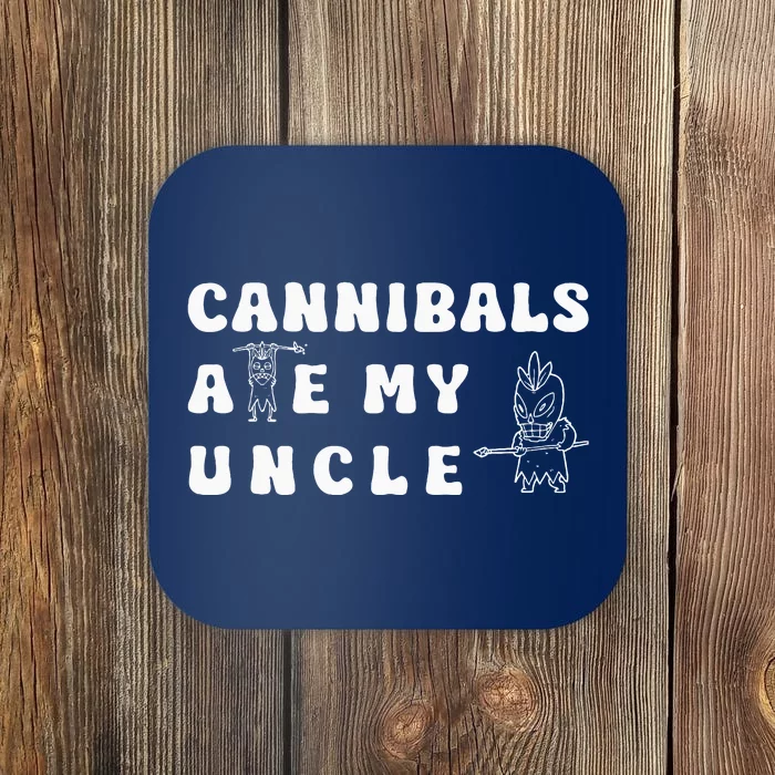 Cannibals Ate My Uncle .Png Coaster