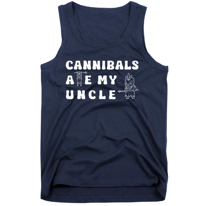 Cannibals Ate My Uncle .Png Tank Top