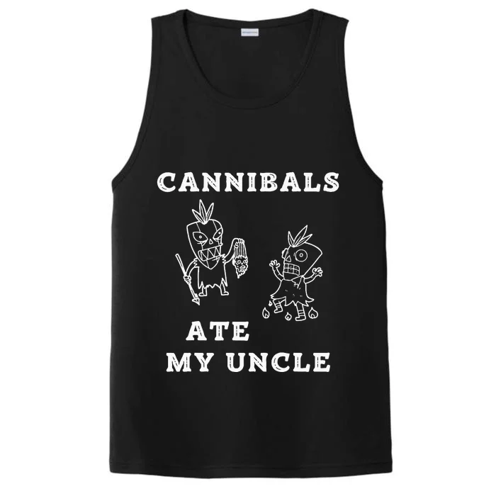 Cannibals Ate My Uncle Trendy Funny Current Quote Graphic Performance Tank