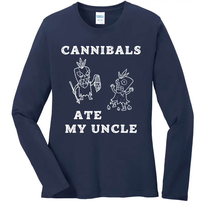 Cannibals Ate My Uncle Trendy Funny Current Quote Graphic Ladies Long Sleeve Shirt