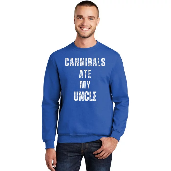 Cannibals Ate My Uncle Joe Biden Political Parody Tall Sweatshirt