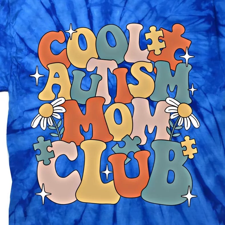 Cool Autism Moms Club Autism Awareness Mama Mom Gift Tie-Dye T-Shirt