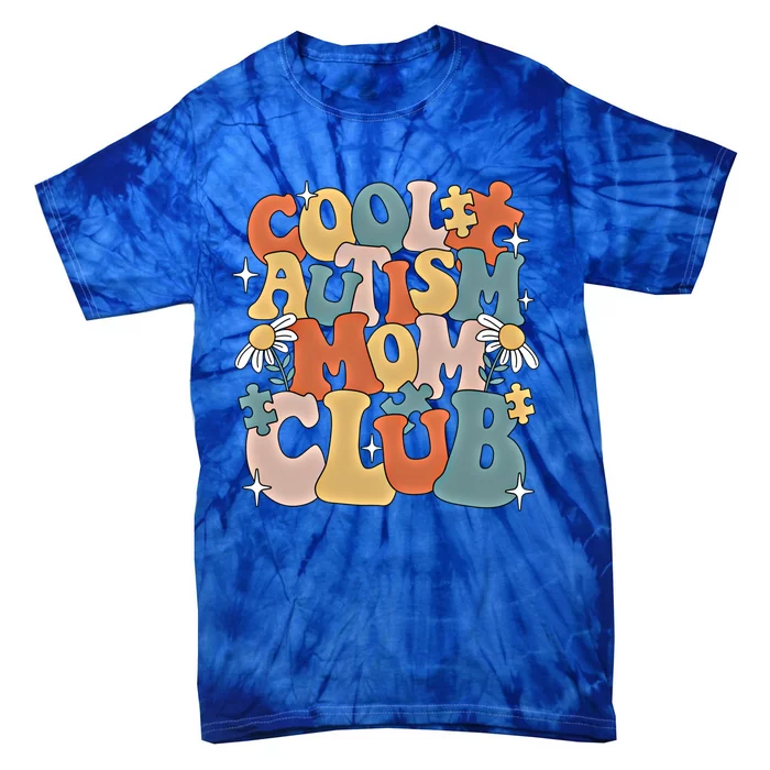 Cool Autism Moms Club Autism Awareness Mama Mom Gift Tie-Dye T-Shirt