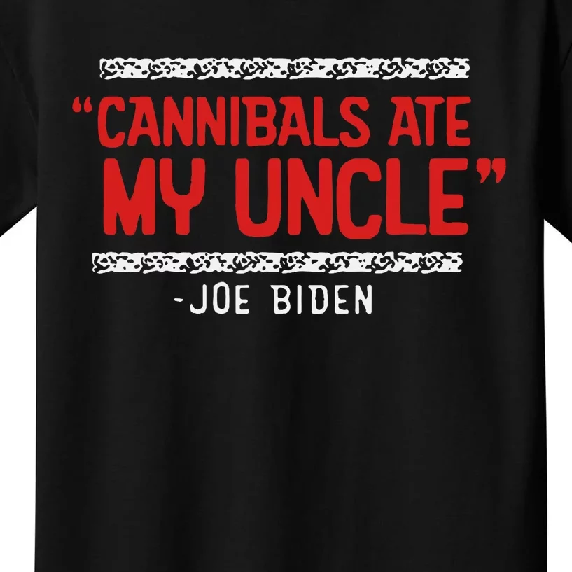 Cannibals Ate My Uncle Joe Biden Satire Trump 2024 Kids T-Shirt