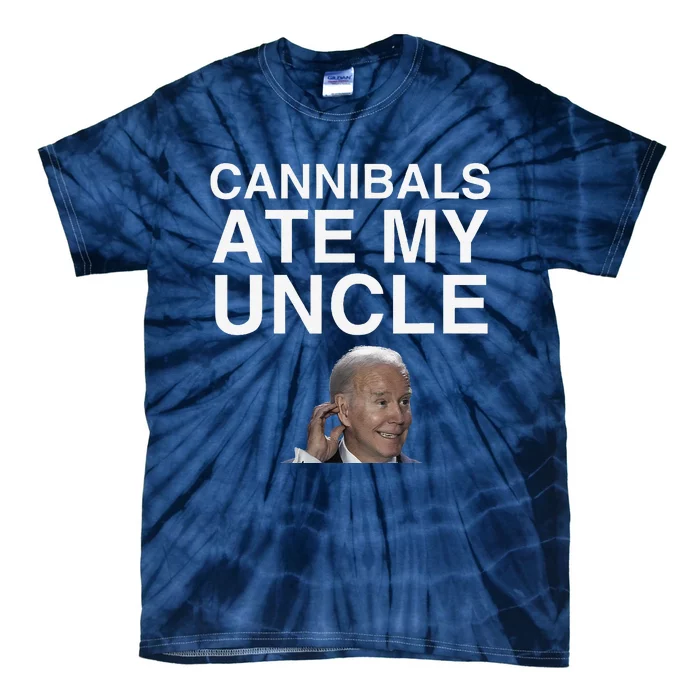 Cannibals Ate My Uncle 2024 Election Anti Biden Novelty Meme Tie-Dye T-Shirt