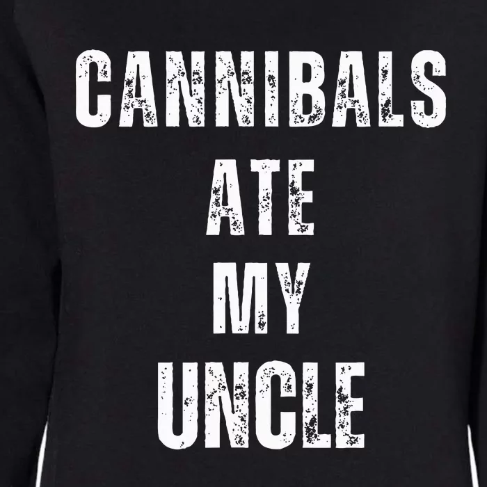 Cannibals Ate My Uncle Joe Biden Political Parody Womens California Wash Sweatshirt