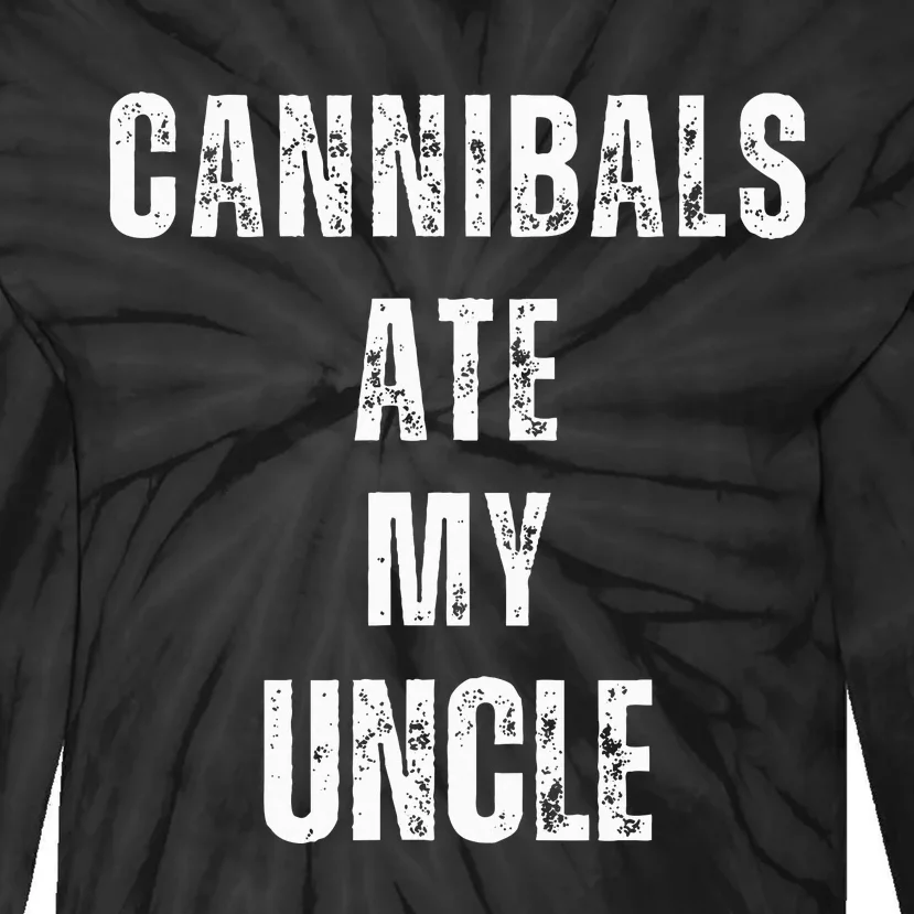 Cannibals Ate My Uncle Joe Biden Political Parody Tie-Dye Long Sleeve Shirt