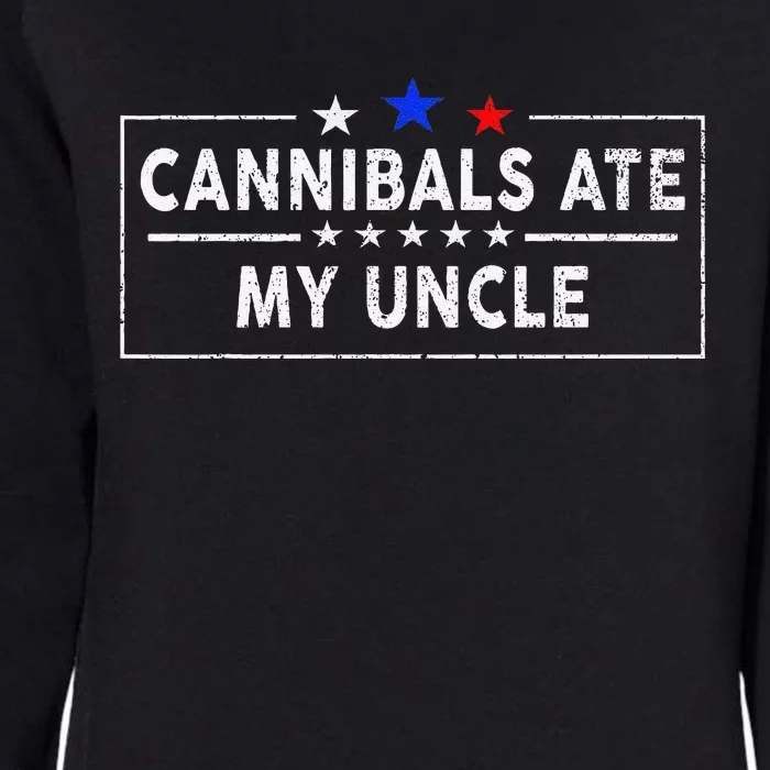 Cannibals Ate My Uncle Joe Biden Saying Funny Trump 2024 Womens California Wash Sweatshirt