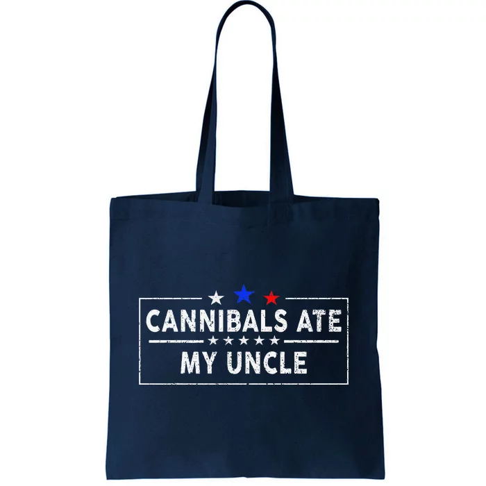 Cannibals Ate My Uncle Joe Biden Saying Funny Trump 2024 Tote Bag