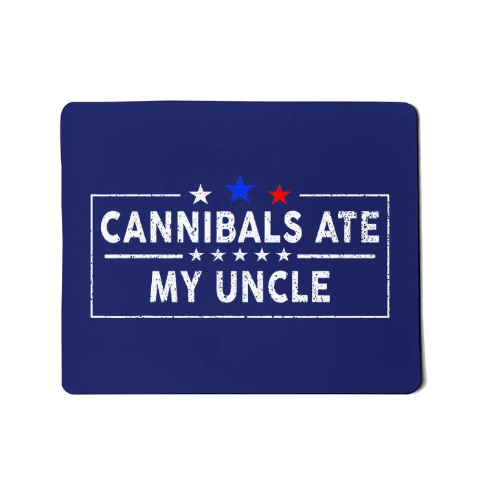 Cannibals Ate My Uncle Joe Biden Saying Funny Trump 2024 Mousepad