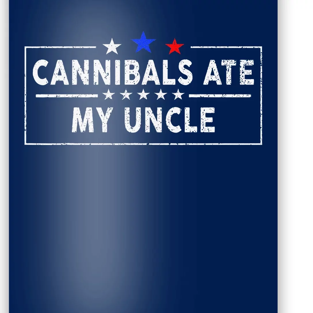 Cannibals Ate My Uncle Joe Biden Saying Funny Trump 2024 Poster