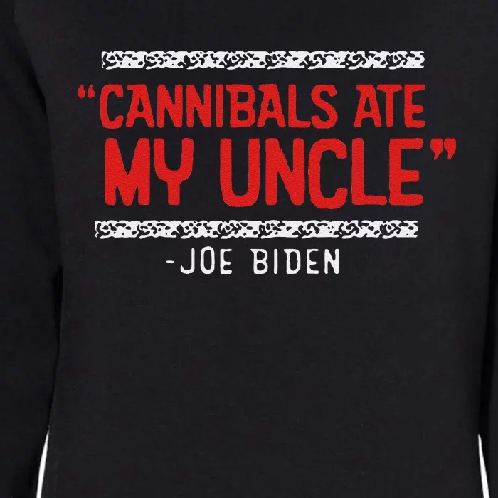 Cannibals Ate My Uncle Joe Biden Satire Trump 2024 Womens California Wash Sweatshirt