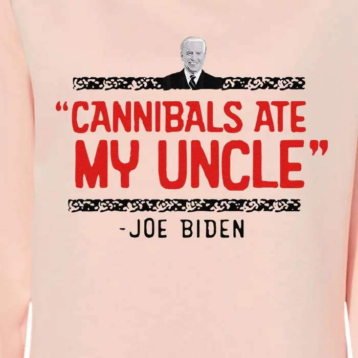 Cannibals Ate My Uncle Joe Biden Satire Trump 2024 Womens California Wash Sweatshirt