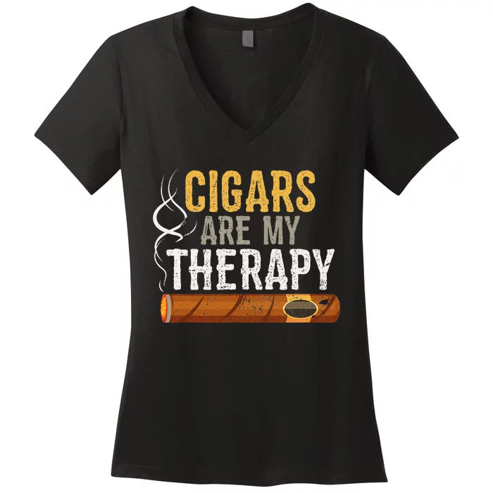 Cigars Are My Therapy Funny Humor Smoking Lover Women's V-Neck T-Shirt