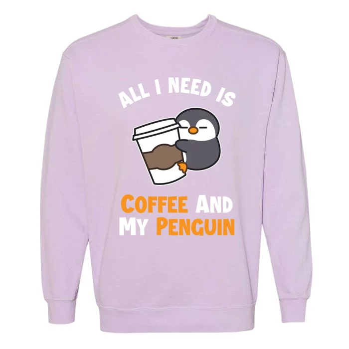 Coffee And My Penguin Sea Bird King Emperor Penguin Gift Garment-Dyed Sweatshirt