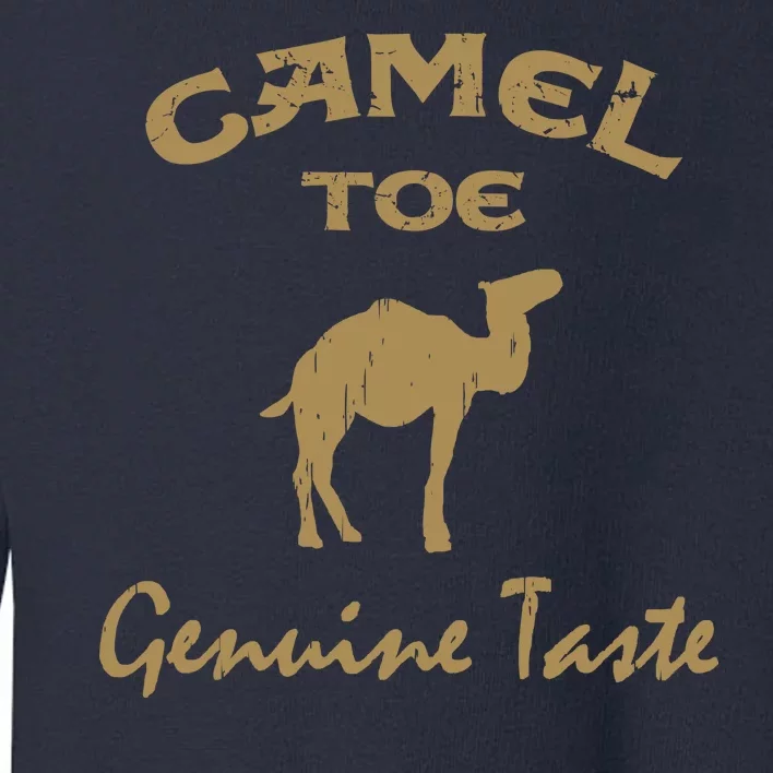 Camel Toe Genuine Taste Funny Toddler Sweatshirt