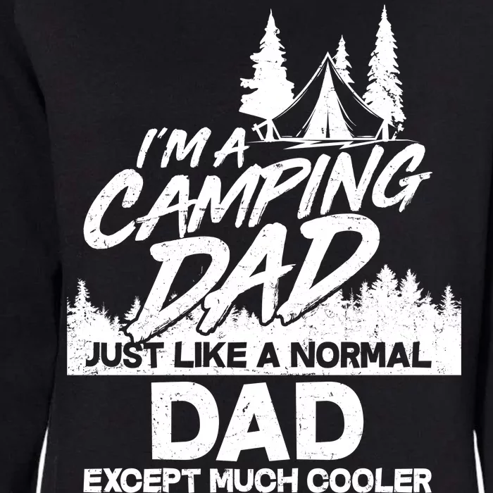 Camping Dad Just Like A Normal Dad But Much Cooler Womens California Wash Sweatshirt