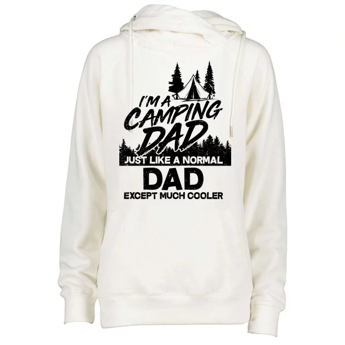 Camping Dad Just Like A Normal Dad But Much Cooler Womens Funnel Neck Pullover Hood