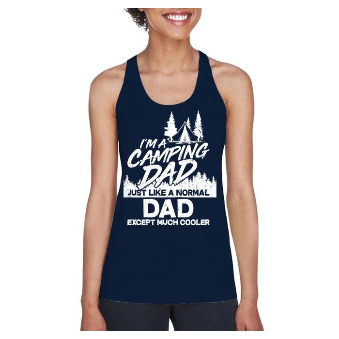 Camping Dad Just Like A Normal Dad But Much Cooler Women's Racerback Tank