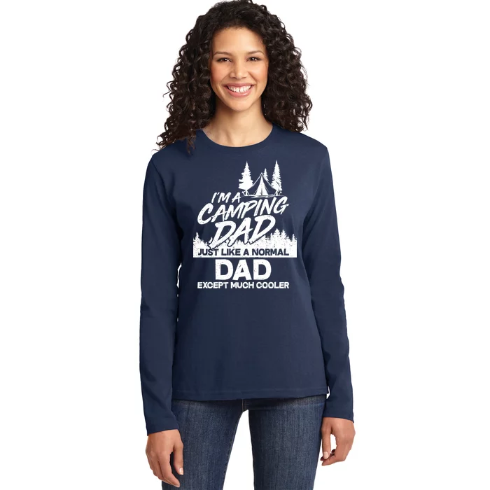 Camping Dad Just Like A Normal Dad But Much Cooler Ladies Long Sleeve Shirt