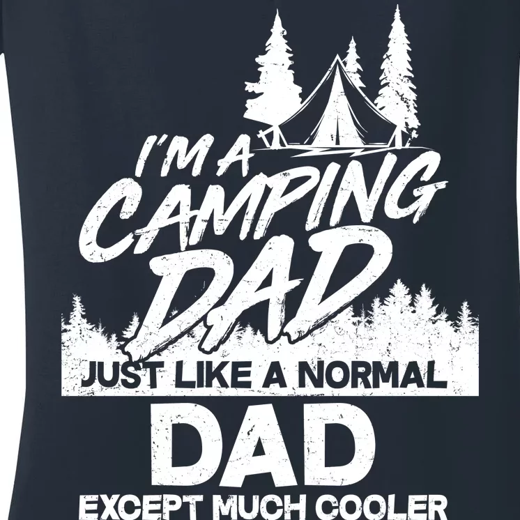 Camping Dad Just Like A Normal Dad But Much Cooler Women's V-Neck T-Shirt