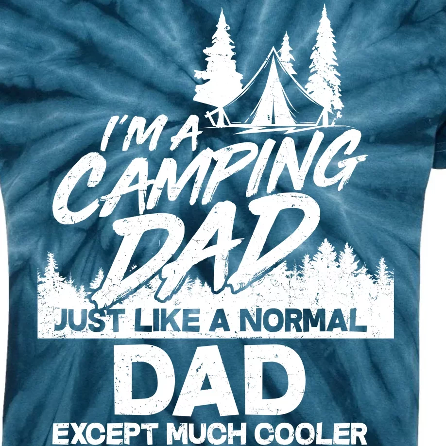 Camping Dad Just Like A Normal Dad But Much Cooler Kids Tie-Dye T-Shirt