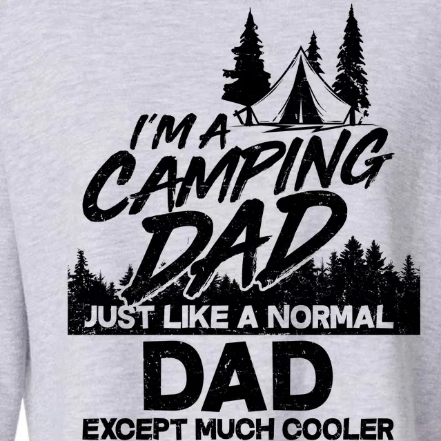 Camping Dad Just Like A Normal Dad But Much Cooler Cropped Pullover Crew