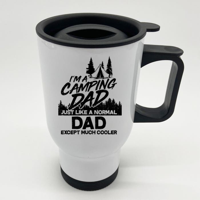 Camping Dad Just Like A Normal Dad But Much Cooler Front & Back Stainless Steel Travel Mug