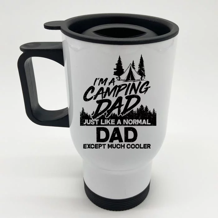 Camping Dad Just Like A Normal Dad But Much Cooler Front & Back Stainless Steel Travel Mug