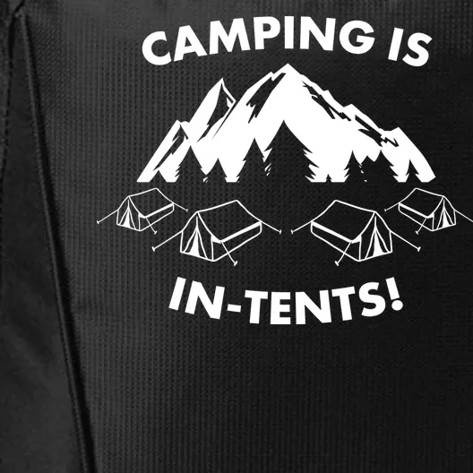 Camping Is In Tents Intents Funny City Backpack