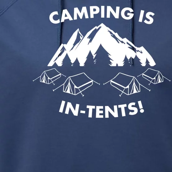 Camping Is In Tents Intents Funny Performance Fleece Hoodie