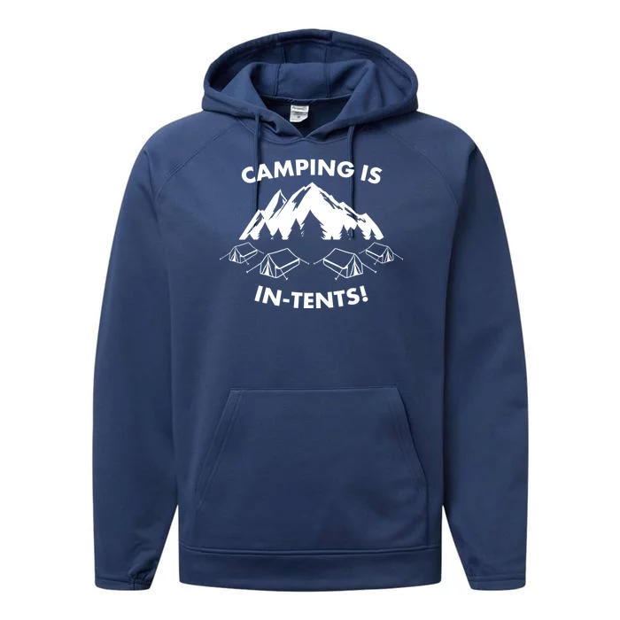 Camping Is In Tents Intents Funny Performance Fleece Hoodie