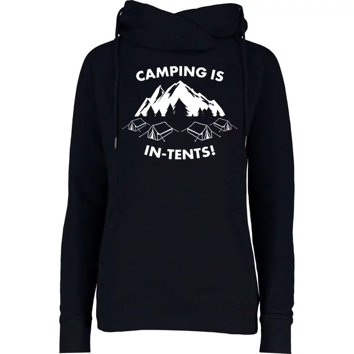 Camping Is In Tents Intents Funny Womens Funnel Neck Pullover Hood