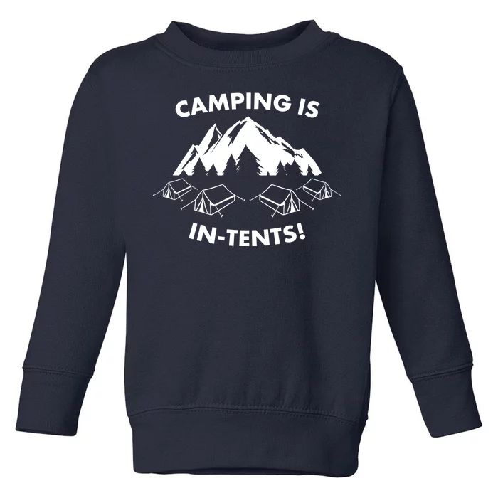 Camping Is In Tents Intents Funny Toddler Sweatshirt