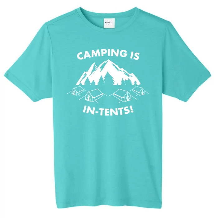 Camping Is In Tents Intents Funny ChromaSoft Performance T-Shirt