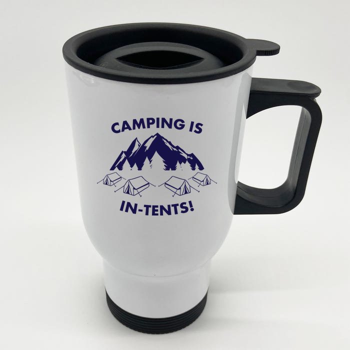 Camping Is In Tents Intents Funny Front & Back Stainless Steel Travel Mug