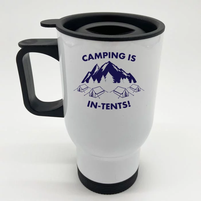 Camping Is In Tents Intents Funny Front & Back Stainless Steel Travel Mug