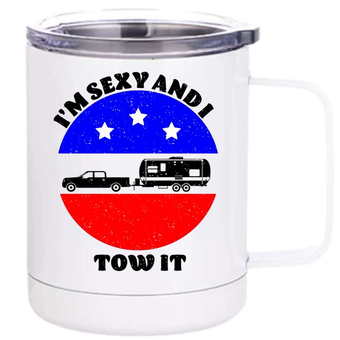 Camping RV I'm Sexy And I Tow It Front & Back 12oz Stainless Steel Tumbler Cup