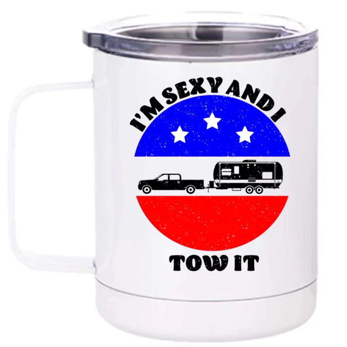 Camping RV I'm Sexy And I Tow It Front & Back 12oz Stainless Steel Tumbler Cup