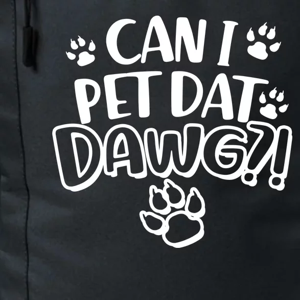 Can I Pet Dat Dawg Daily Commute Backpack