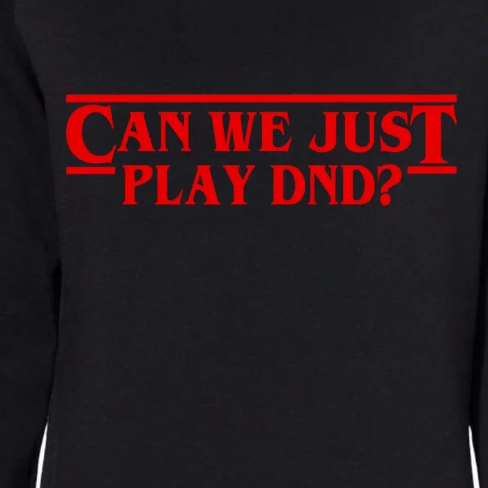 Can We Just Play DND? Womens California Wash Sweatshirt