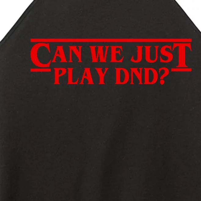 Can We Just Play DND? Women’s Perfect Tri Rocker Tank