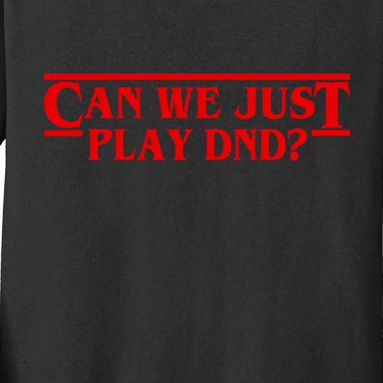 Can We Just Play DND? Kids Long Sleeve Shirt