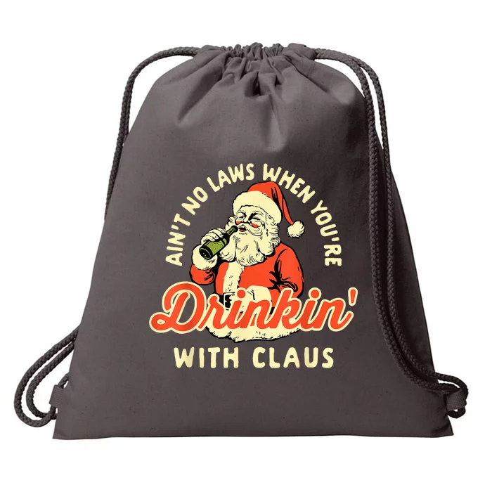 Christmas AinT No Laws When YouRe Drinking With Claus Drawstring Bag