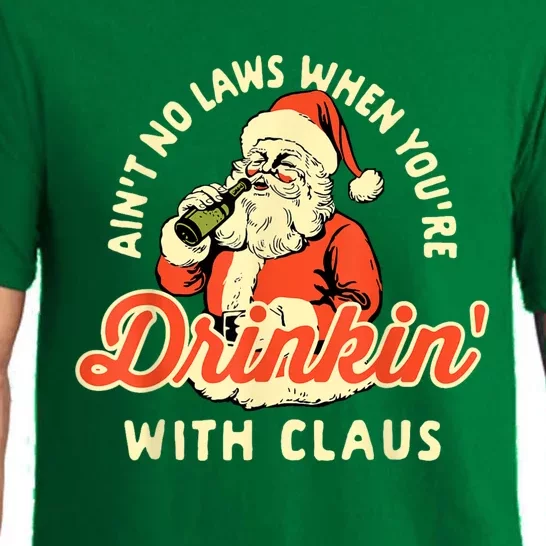 Christmas AinT No Laws When YouRe Drinking With Claus Pajama Set