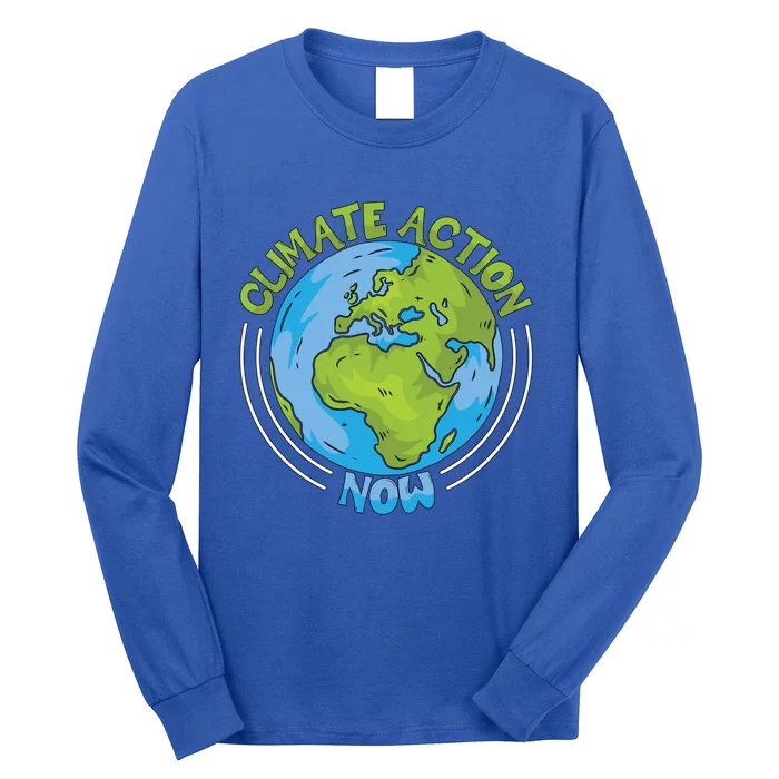 Climate Action Now Environt Protection Climate Change Gift Long Sleeve Shirt